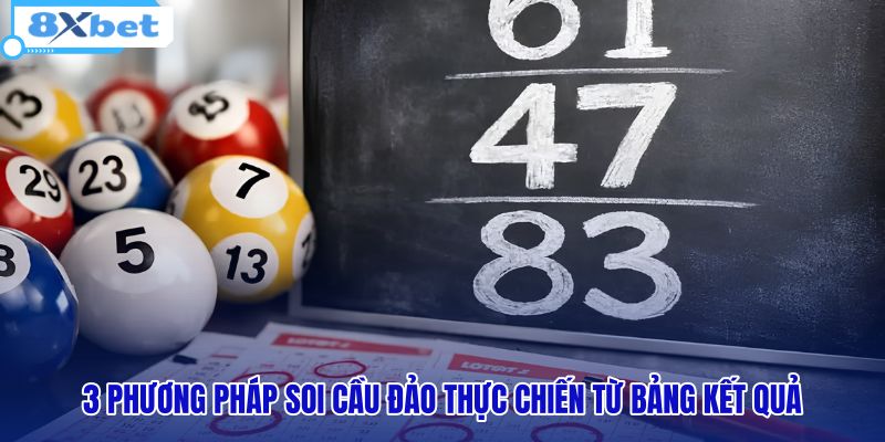 3-phuong-phap-soi-cau-dao-thuc-chien-tu-bang-ket-qua