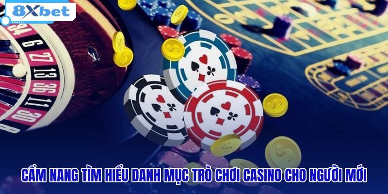 Kiến thức nền tảng về các trò chơi Casino phổ biến