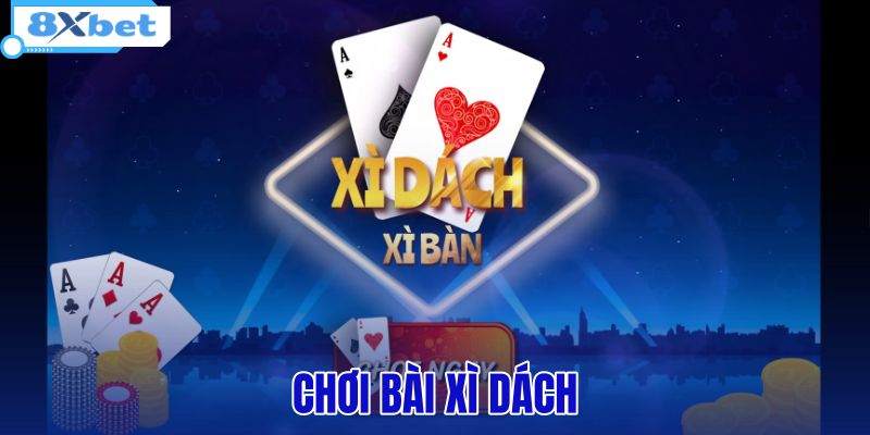 chơi bài xì dách