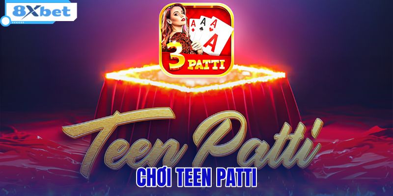 chơi teen patti