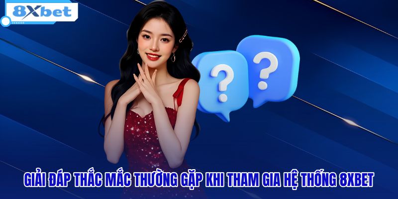 Kênh chăm sóc khách hàng 8XBET và thông tin hỗ trợ chi tiết