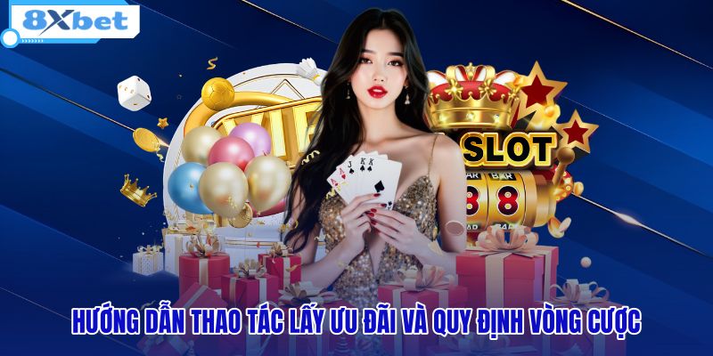 huong-dan-thao-tac-lay-uu-dai-va-quy-dinh-vong-cuoc