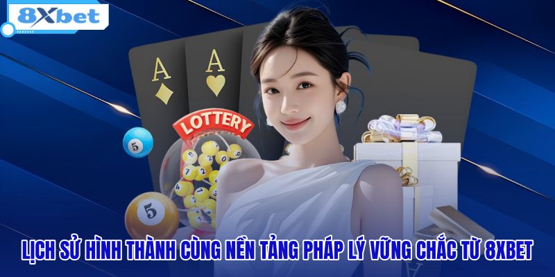 lich-su-hinh-thanh-cung-nen-tang-phap-ly-vung-chac-tu-8xbet