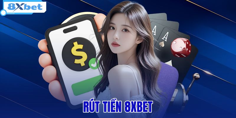 Rút Tiền 8XBET