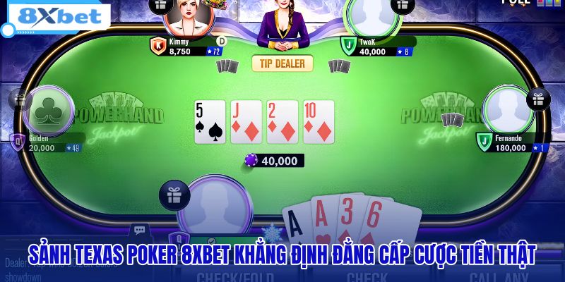 sanh-texas-poker-8xbet-khang-dinh-dang-cap-cuoc-tien-that