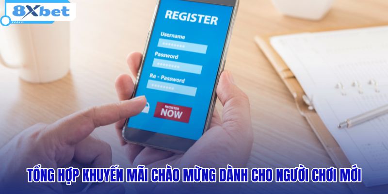 tong-hop-khuyen-mai-chao-mung-danh-cho-nguoi-choi-moi