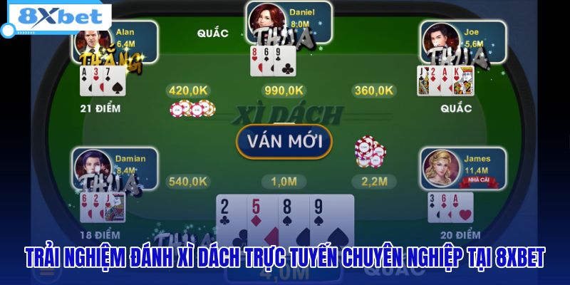 trai-nghiem-danh-xi-dach-truc-tuyen-chuyen-nghiep-tai-8xbet